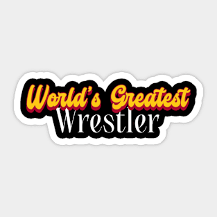 World's Greatest Wrestler! Sticker